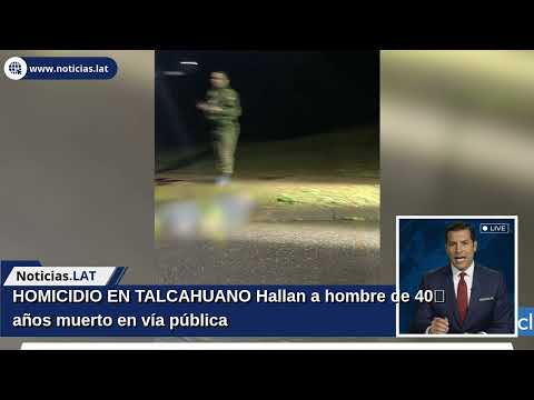 HOMICIDIO EN TALCAHUANO: Hallan a hombre de 40 años muerto en vía pública