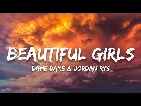 Dame Dame & Jordan Rys - Beautiful Girls (Lyrics)