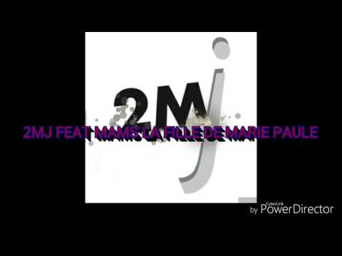 2MJ feat Mams La fille de Marie paule