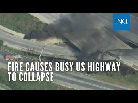 Fire causes busy US highway to collapse