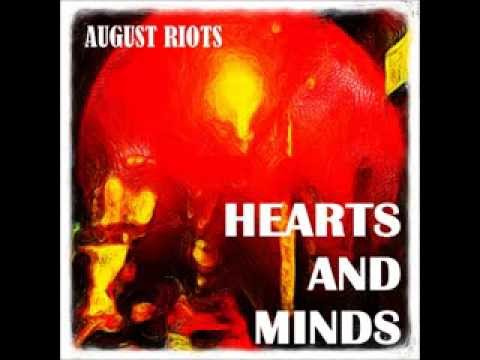 August Riots - Hearts and Minds