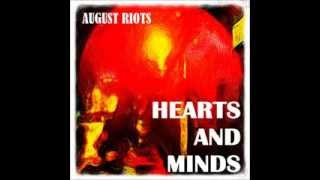 August Riots - Hearts and Minds