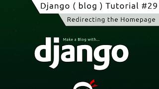 Django Tutorial #29 - Redirecting the Homepage