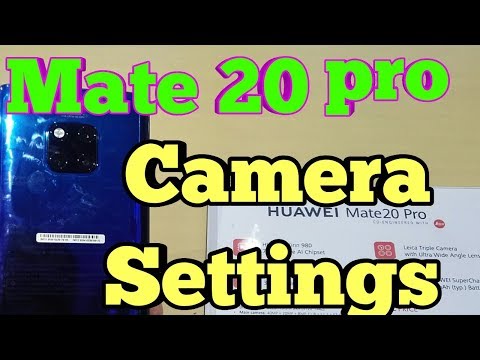 Huawei Mate 20 PRO CAMERA Settings