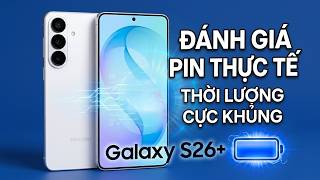 Đánh giá dung lượng pin thực tế của Samsung S26 Plus