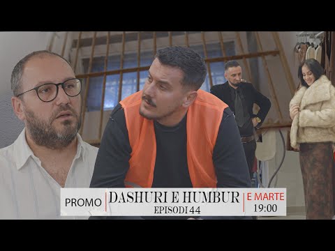 Dashuri e Humbur - PROMO 44
