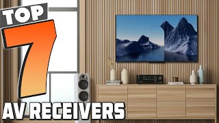 Top 7 AV Receivers for Stunning Picture & Sound Quality