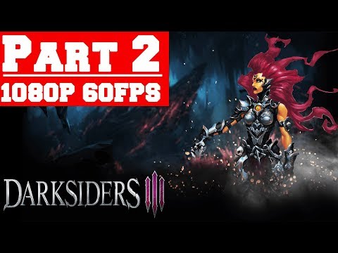Darksiders III - Gameplay Walkthrough Part 2 - No Commentary (PC)