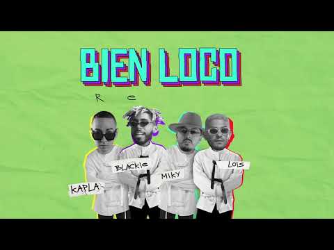 Blackie & Lois, Kapla y Miky - biEn loCo (rEmiX) [Video Oficial]