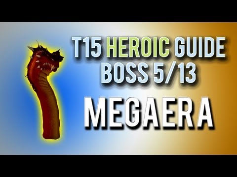 "Megaera" HEROIC Guide → Boss 5/13 in Throne of Thunder