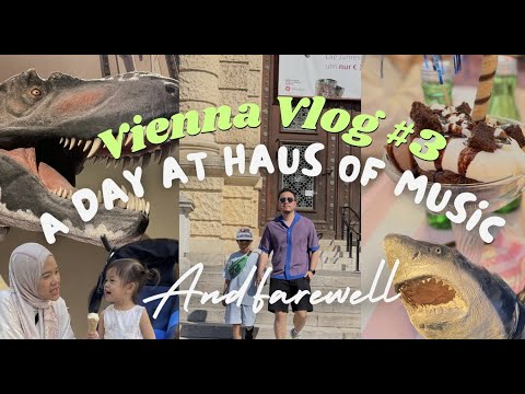 Vienna Vlog #3: House of Music & National History Museum + Goodbye Vienna