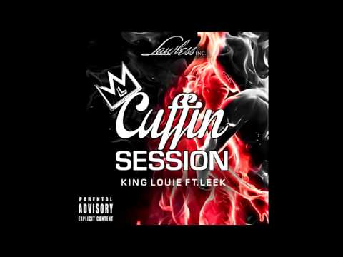 King Louie - Cuffin Session ft. Leek