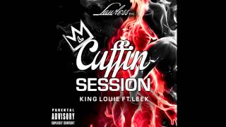 King Louie - Cuffin Session ft. Leek