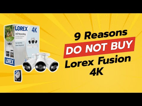 Lorex Fusion 4K Review | 9 Reasons NOT to Buy! 😱🚫