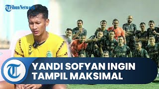 Ingin Selalu Berada di Top Level, Yandi Sofyan Ungkap Peran Besar Persikabo 1973 dalam Kariernya