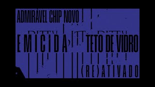 @emicida - Teto de Vidro (Reativado) | ADMIRÁVEL CHIP NOVO (RE)ATIVADO