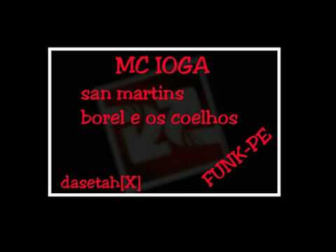 MC IOGA- SAN MARTINS, BOREL E OS COELHOS (FUNKPE)