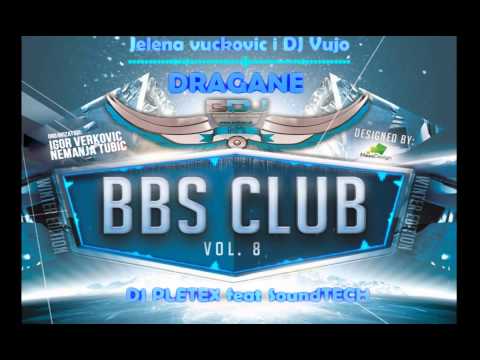 Jelena Vuckovic i DJ Vujo - Dragane (DJ Pletex ft. SoundTECH )