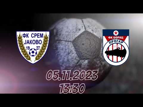 FK SREM (Jakovo) - FK BORAC (Progar) | PREGLED UTAKMICE | 11. Kolo