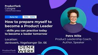 How to Prepare Myself to Become a Product Leader | Petra Wille | ProductTank Cologne