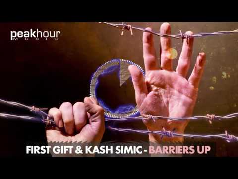FIRST GIFT & KASH SIMIC - "BARRIERS UP"