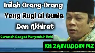 Download lagu ORANG YANG RUGI DUNIA AKHIRAT//KH ZAINUDDIN MZ mp3 Download lagu ORANG YANG RUGI DUNIA AKHIRAT//KH ZAINUDDIN MZ mp3