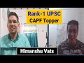 UPSC CAPF Topper Rank 1 Himanshu Vats Rank 1 UPSC CAPF AC Exam 2021 UPSC Result CAPF AC