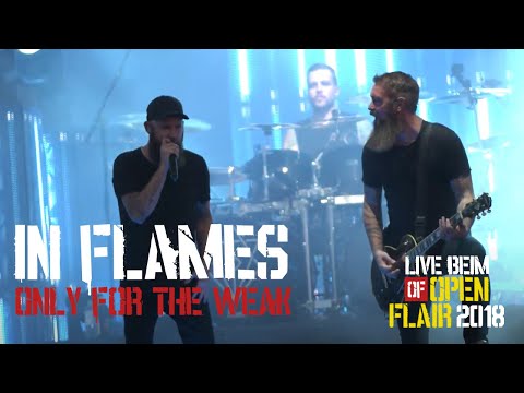 IN FLAMES - Only For The Weak - Live @ Open Flair Festival 2018