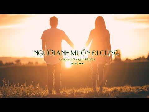 Người anh muốn đi cùng Sheet - Phi Sơn