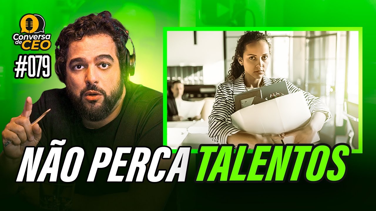Como Reter Bons Funcionários: 5 Estratégias para Mantê-los na Empresa | Conversa de CEO #79