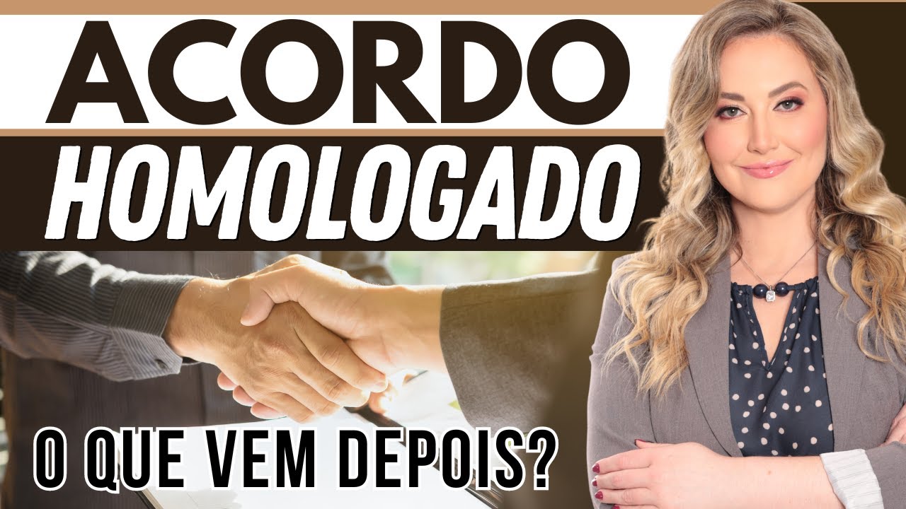 ACORDO HOMOLOGADO no Processo - O que acontece depois?