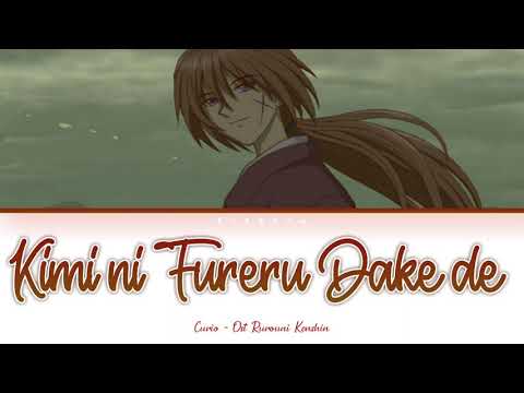 Kimi ni Fureru Dake de Ost Rurouni Kenshin Engsub Indosub
