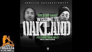 Birch Boy Barie ft. Young Gully - Welcome To Oakland [Prod. Cinematik Muzik] [Thizzler.com Exclusive