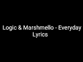 Logic & Marshmello - Everyday (Lyrics)