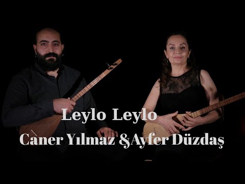 Caner Yılmaz & Ayfer Düzdaş                      Leylo Leylo