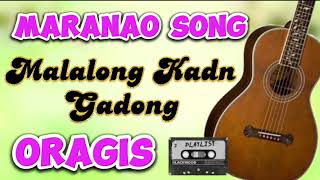 Download lagu MALALONG KADN GADONG | ORAGIS MARANAO SONG mp3