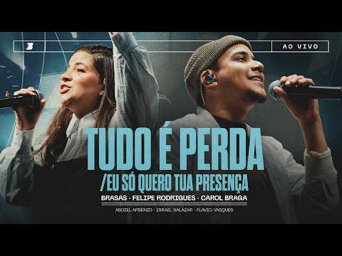 TUDO É PERDA / EU SÓ QUERO TUA PRESENÇA