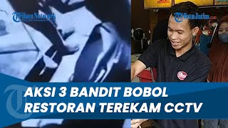 Dalam Sekejab Gondol HP & Kasir, Viral Video CCTV 3 Bandit Bobol Restoran Ayam Bakar di Surabaya