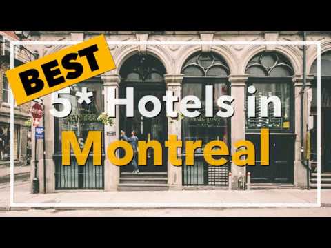 🔴 Best 5 star Hotels in Montreal, Canada