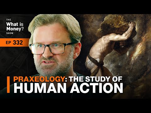 Praxeology: The Science of Human Action | Vibepedia