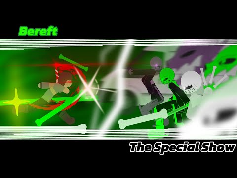 Bereft [ The Special Show ] (Collab)