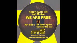 Orbit Catcher - We Are Free (Mr Sam's Space Traveller Mix) 2004