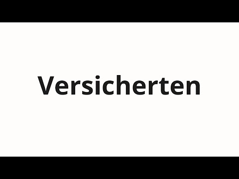 How to pronounce Versicherten