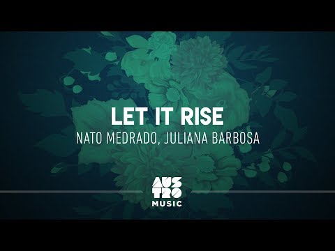 Nato Medrado, Juliana Barbosa - Let It Rise [Lyric Video]