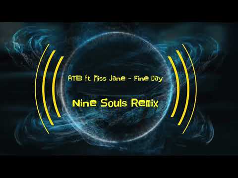 ATB ft. Miss Jane - Fine Day (Nine Souls Remix)