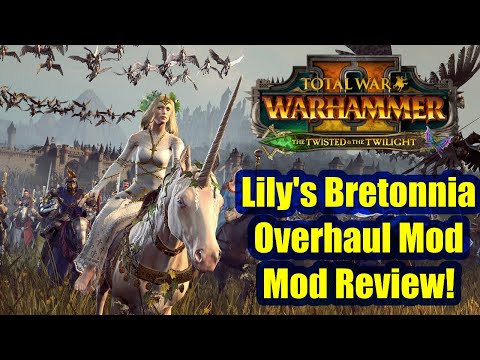 For The Lady! - Total War Warhammer 2 - Lily's Bretonnia Overhaul: Definitive Edition - Mod Review