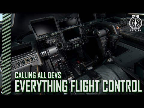 Star Citizen: Calling All Devs - Everything Flight Control and More