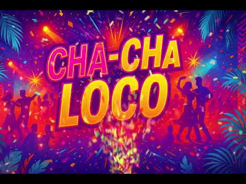 CHA-CHA LOCO 🔥 Energetic Latin Cha-Cha Dance Music
