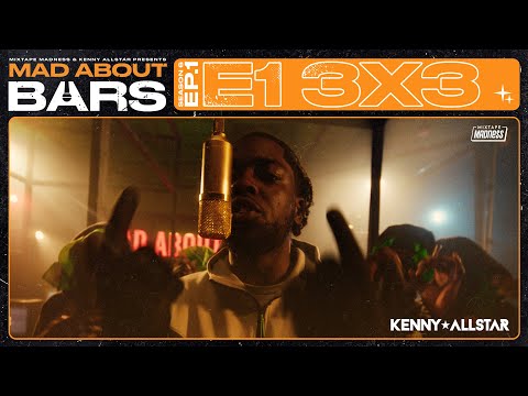 (3x3) E1 - Mad About Bars w/ Kenny Allstar [S6.E1] | @MixtapeMadness