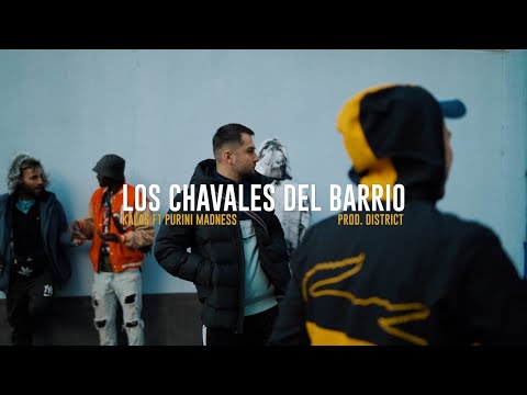 KALAS FEAT PURINI MADNESS - LOS CHAVALES DEL BARRIO (PROD.DISTRICTBEATS) (VIDEOCLIP)